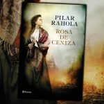 «Rosa de ceniza» de Pilar Rahola, Premio Ramon Llull 2017, llegará en marzo