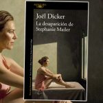 En junio llega «La desaparición de Stephanie Mailer», el nuevo thriller sofisticado y adictivo de Joël Dicker