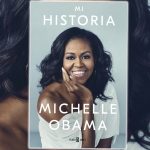 Llega «Mi historia» de Michelle Obama, un relato excepcionalmente íntimo de una mujer de gran moralidad, valía y un enorme poder